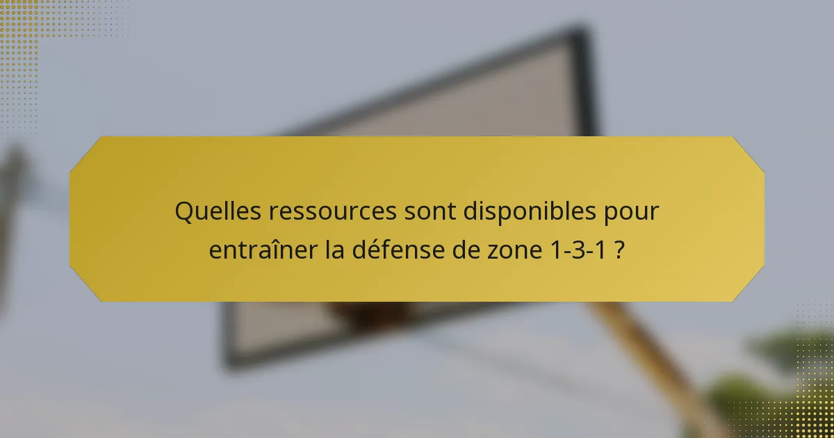 Quelles ressources sont disponibles pour entraîner la défense de zone 1-3-1 ?