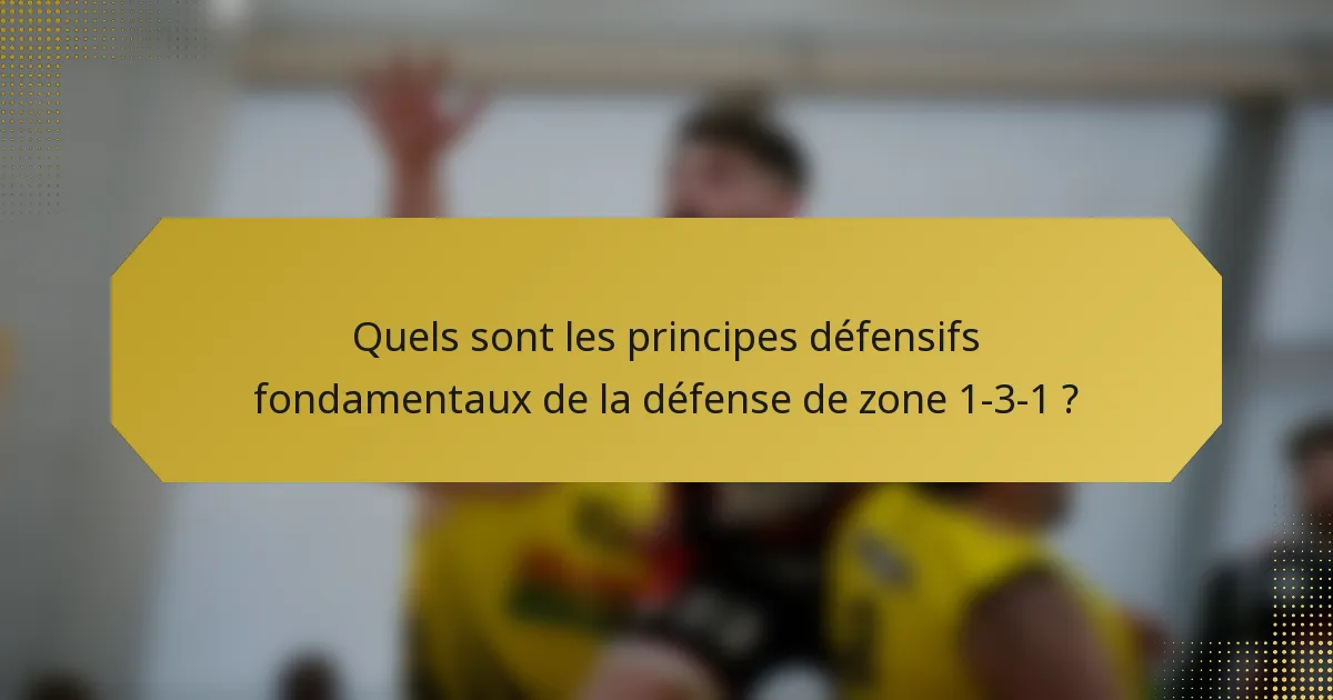 Quels sont les principes défensifs fondamentaux de la défense de zone 1-3-1 ?
